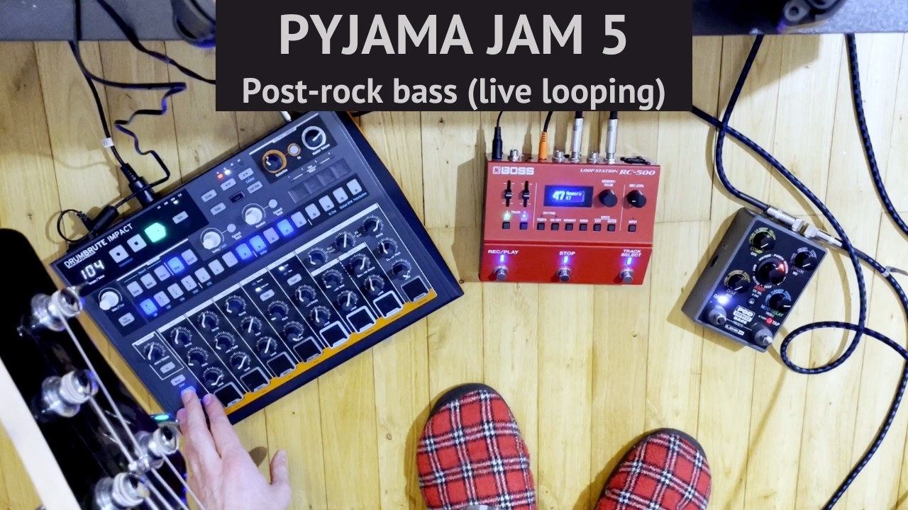 Pyjama jam 5. Post-rock bass song (live looping)