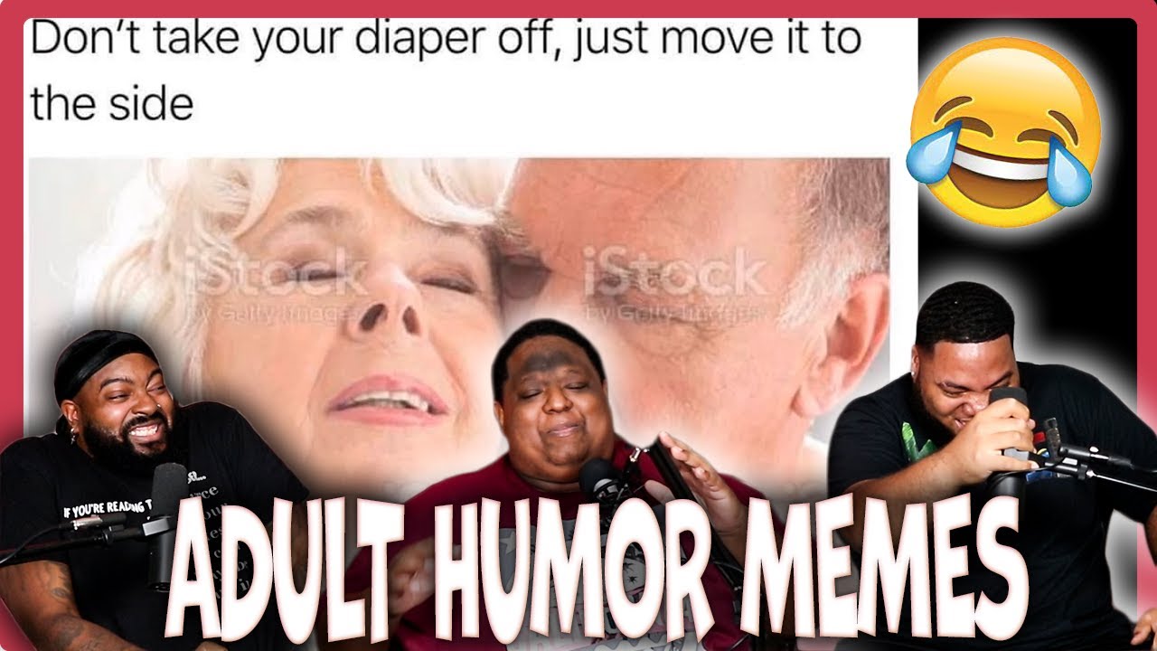 ADULT HUMOR MEMES. - (TRY NOT TO LAUGH)