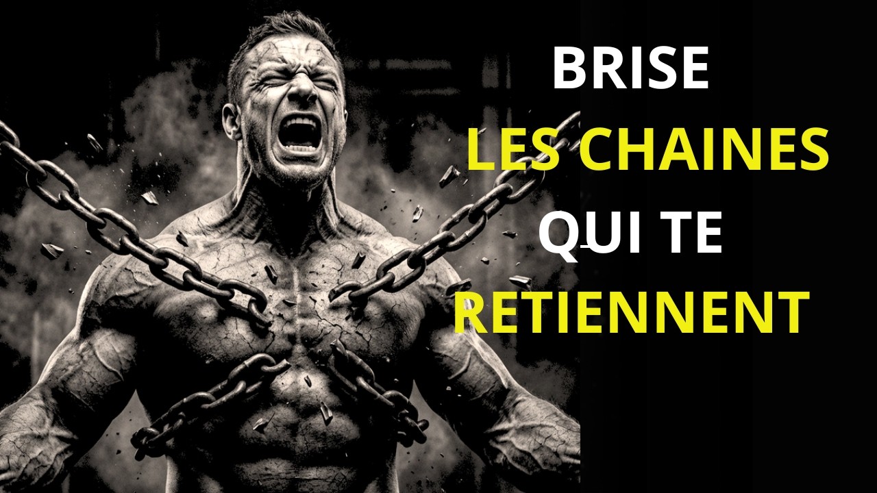 Brise les chaînes qui te retiennent et deviens enfin la meilleure version de toi