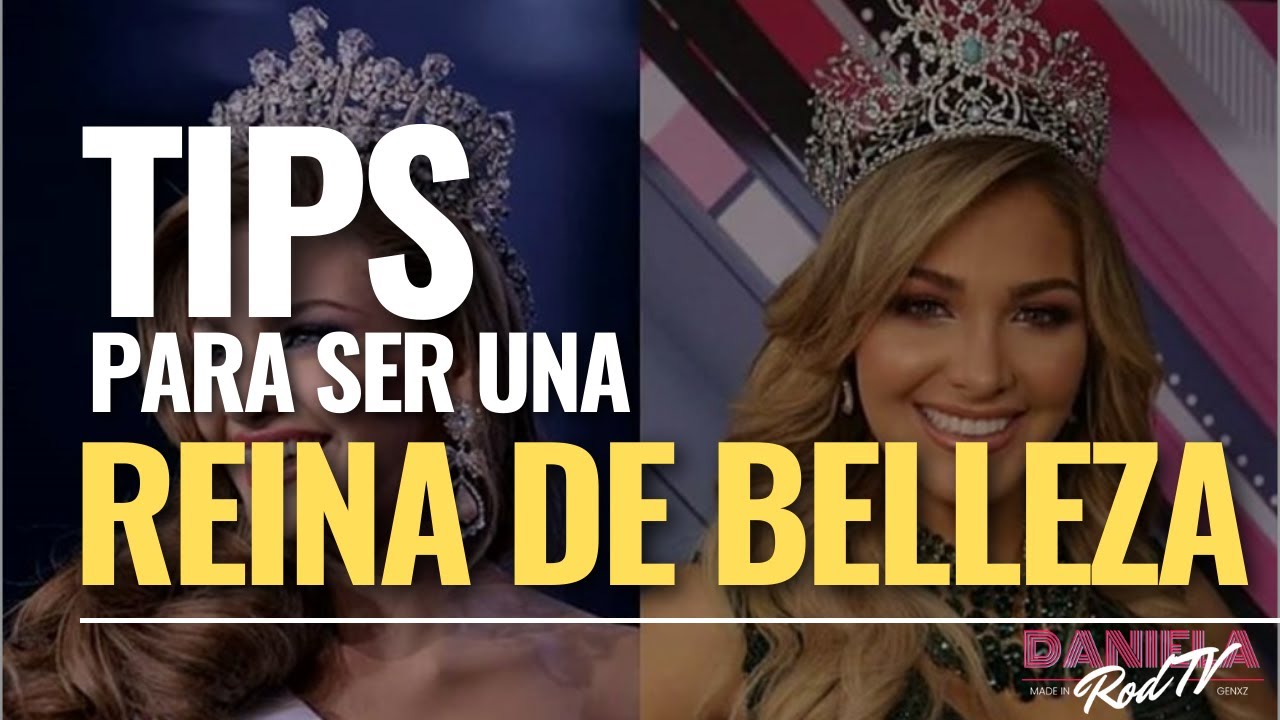 SER REINA DE BELLEZA - 10 TIPS para PARTICIPAR en un certamen 👑  (AL MISS UNIVERSO)