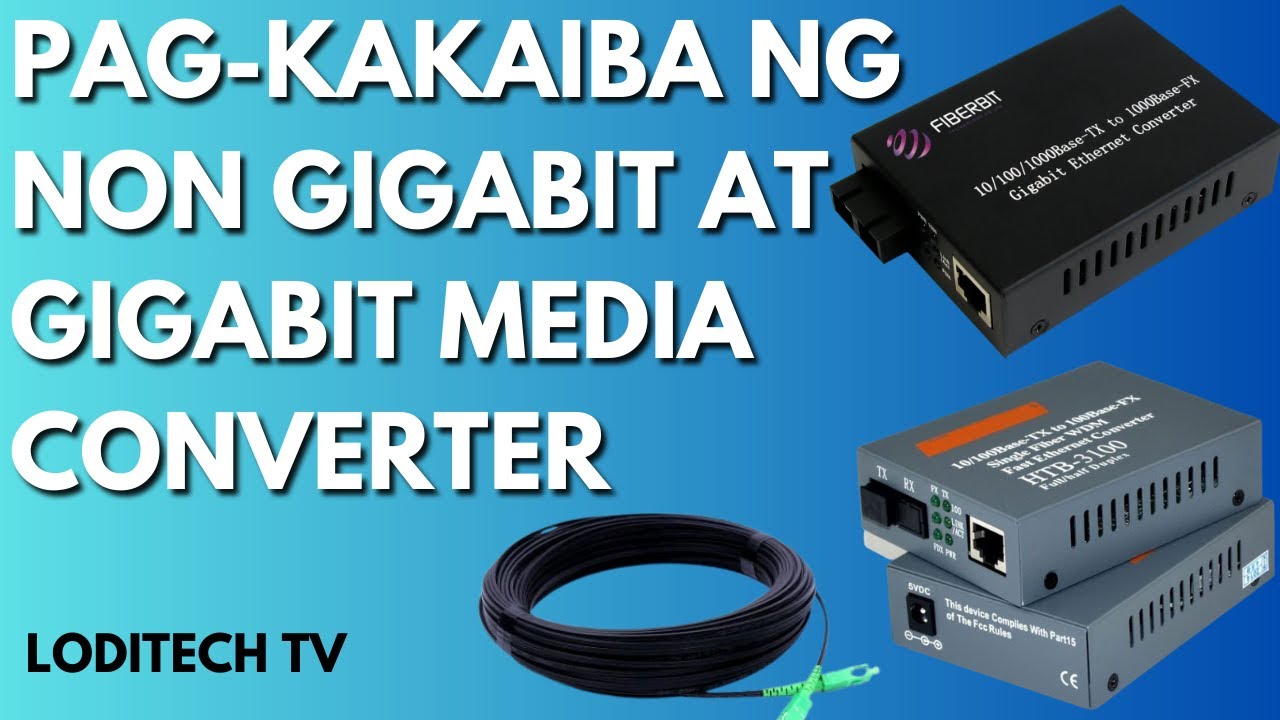 PAG-KAKAIBA NG NON GIGABIT AT GIGABIT MEDIA CONVERTER