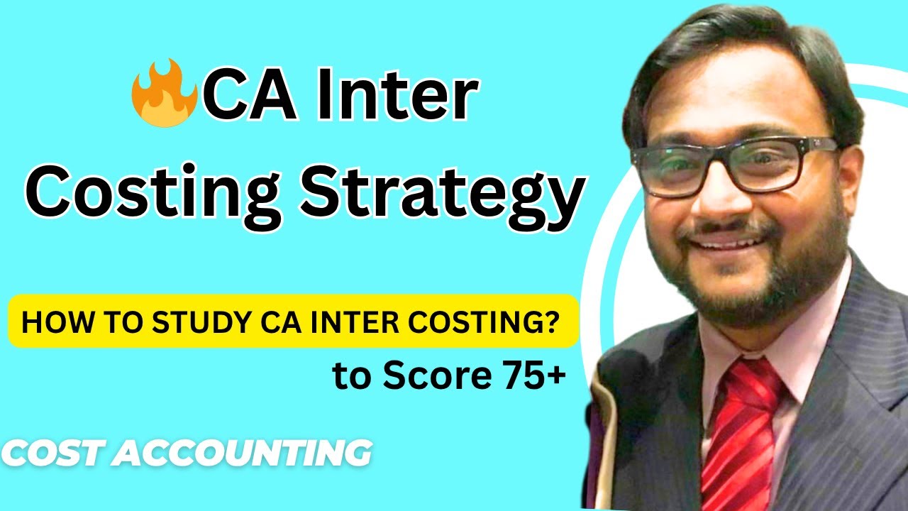 HOW TO STUDY CA INTER COSTING | 🔥CA Inter Costing Strategy 🚀 How to Score 75+ by Mayuresh sir