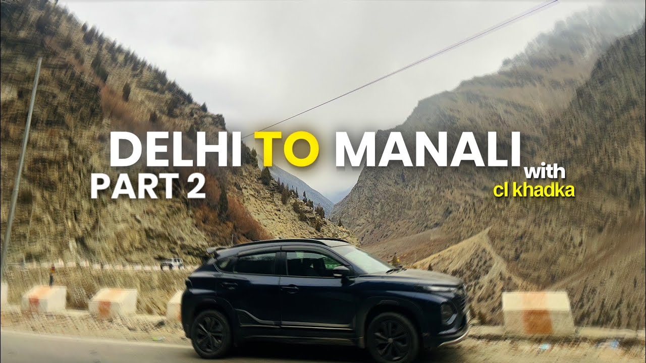 DELHI TO MANALI NON STOP| Part 2 ||| DELHI-MANALI-SISSU| MANALI 2026