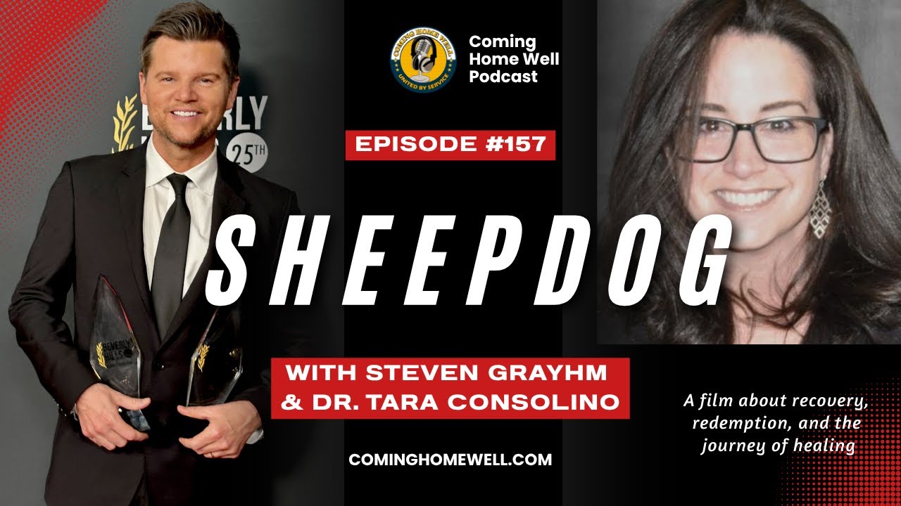 Coming Home Well EP:157 SHEEPDOG: A Film about Healing, Honor, and Coming Home