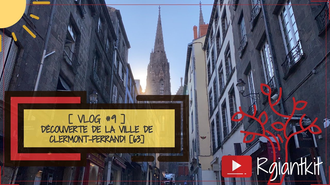 [VLOG #9] DÉCOUVERTE DE LA VILLE DE CLERMONT FERRAND 63