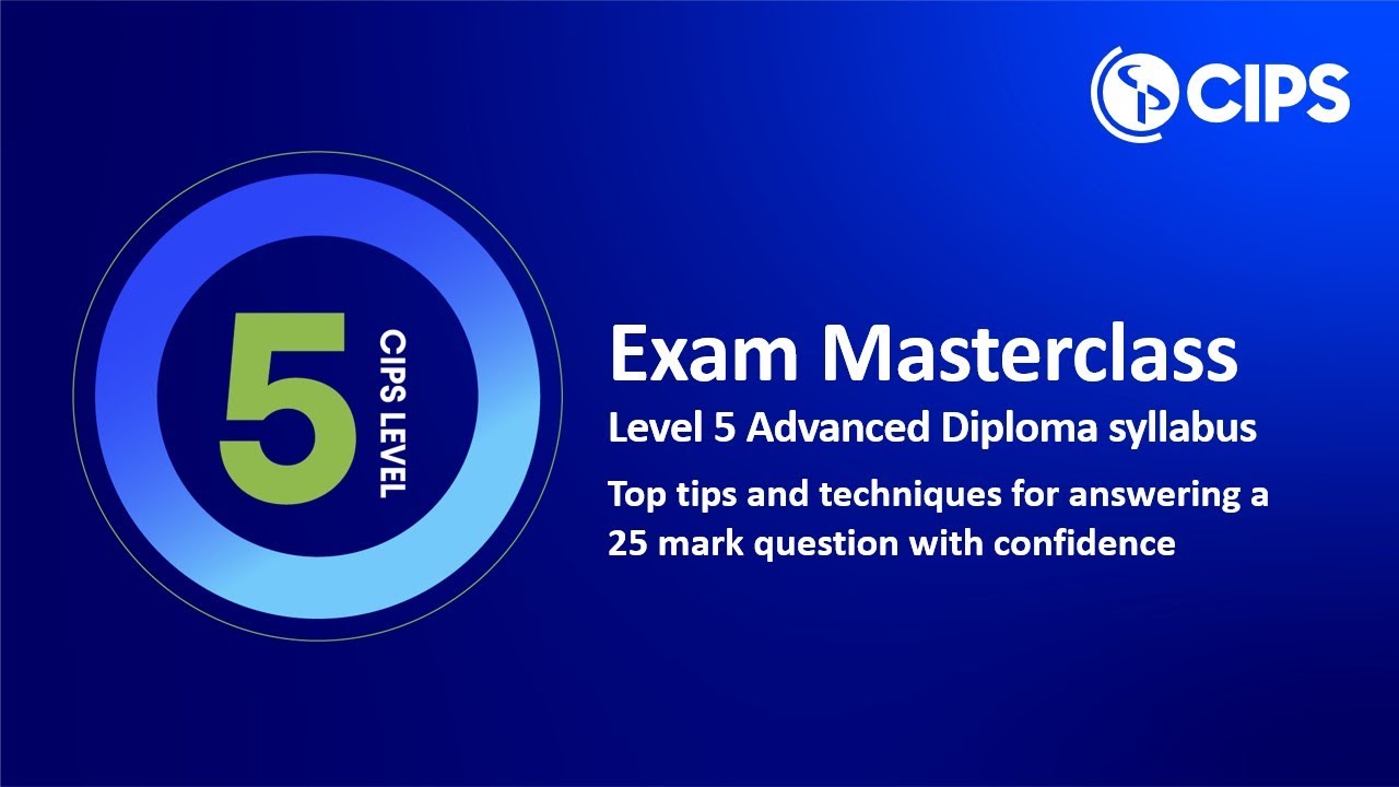 CIPS Exam Masterclass - Essential exam tips