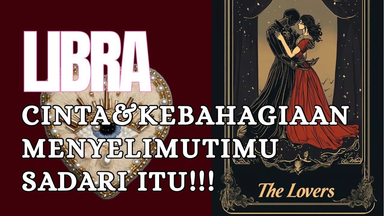 LIBRA ❤️ CINTA DAN KEBAHAGIAAN MENYELIMUTI MU. SADARI ITU !!! 