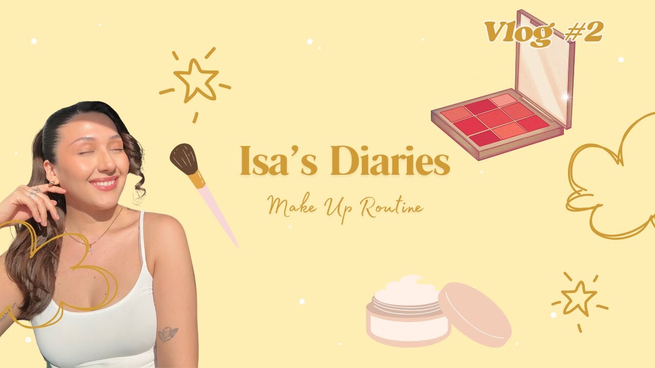 Easy Make Up Routine & Hair - Isa's Diaries - Vlog #2