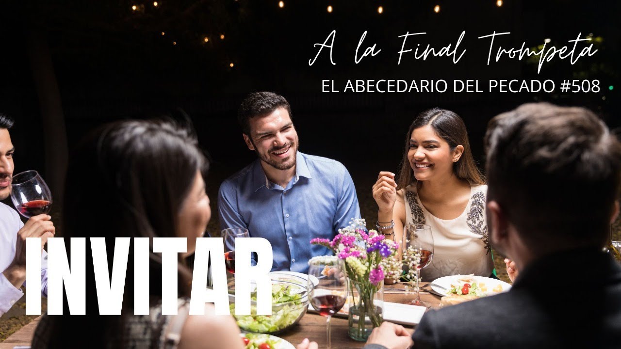 A LA FINAL TROMPETA-EL ABECEDARIO DEL PECADO-TEMA: INVITAR #508