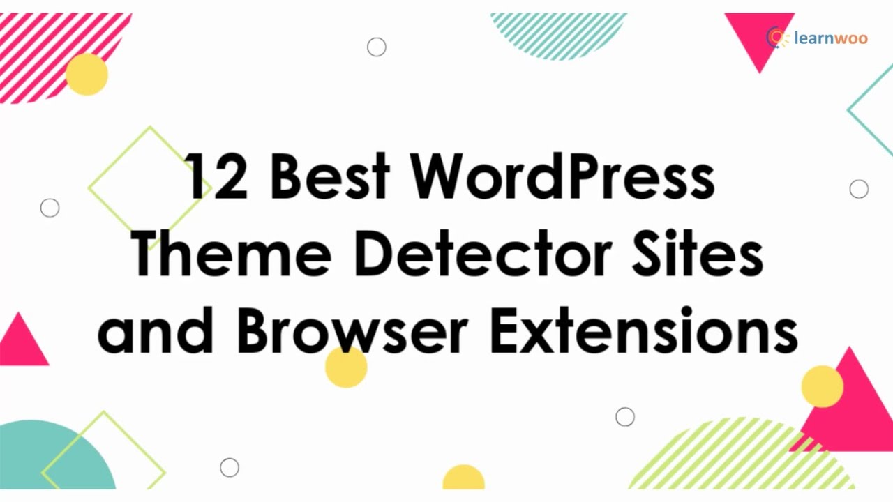 12 Best WordPress Theme Detector Sites and Browser Extensions