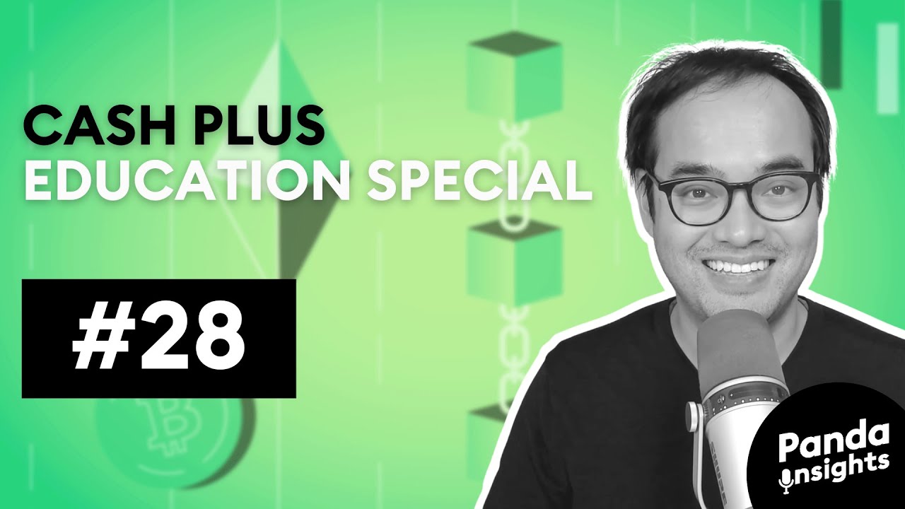 Panda Insights #28 | Cash Plus Education Special