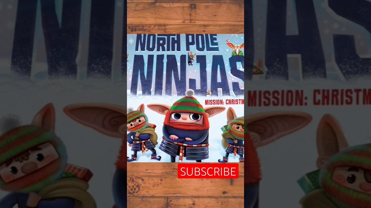 North Pole Ninjas-MISSION CHRISTMAS #bedtimestory #kidsstories #readaloudstoriesforkids#kidsbook