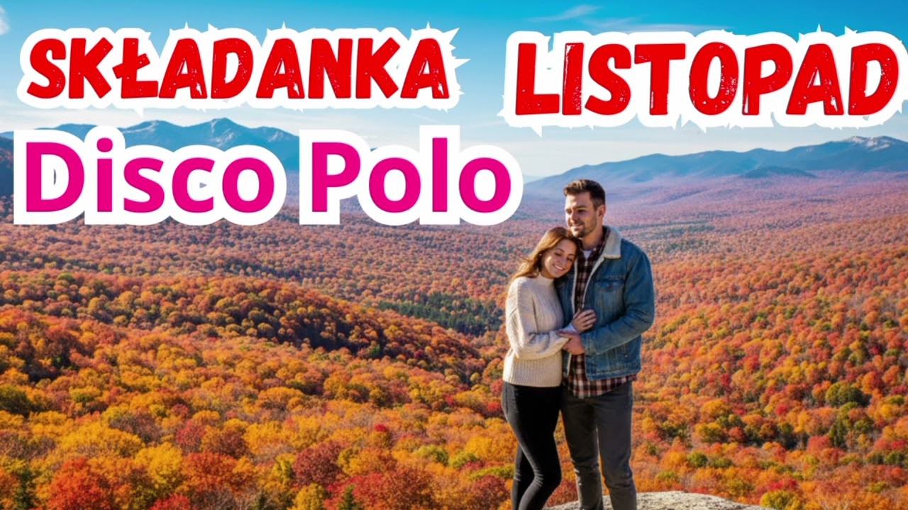 Składanka Disco Polo Listopad 2025 - największe hity, najlepsze piosenki, mix,  jesienna składanka