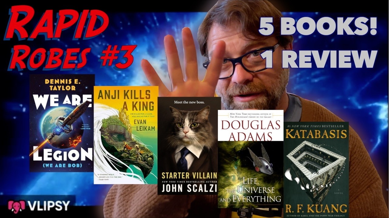 Rapid Robes 3: SPOILER FREE book reviews from Adams, Scalzi, Taylor, Leikam, and Kuang. 5 books!