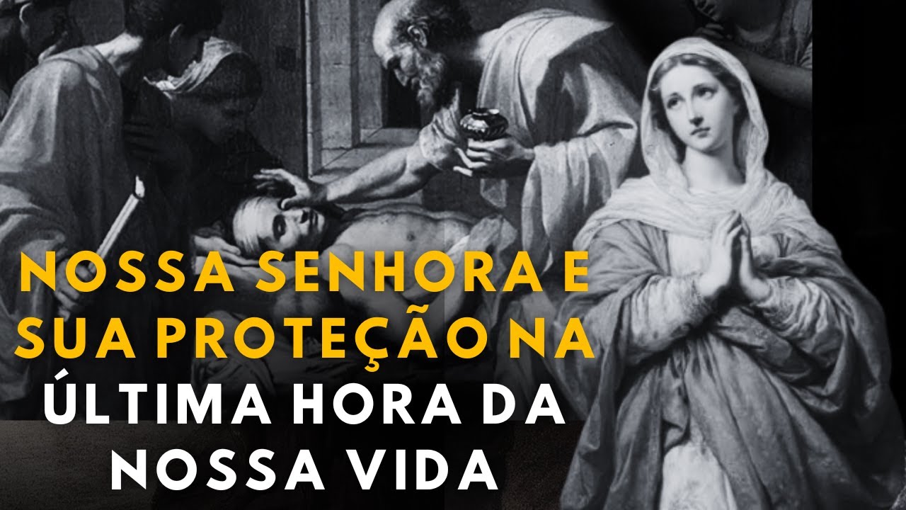 Nossa Senhora na Hora da Morte: A Proteção Final Que Você Precisa Conhecer