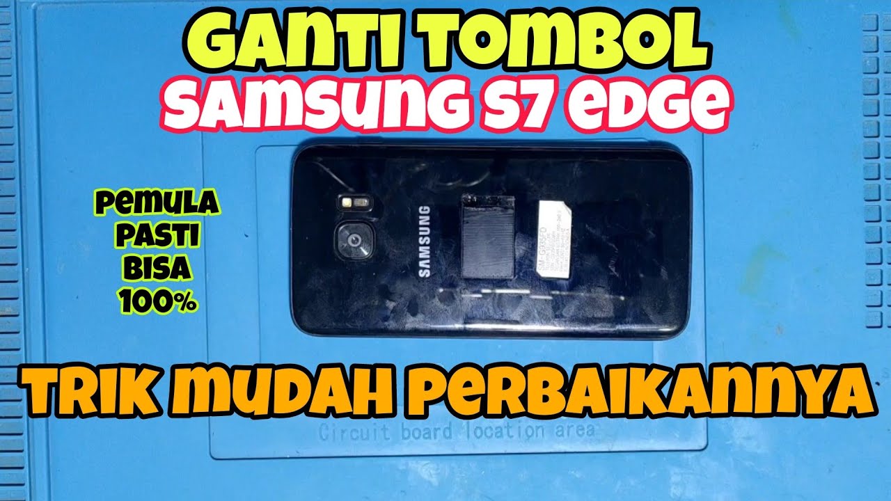 Cara Mudah Ganti Tombol Power dan Volume Samsung S7 Edge