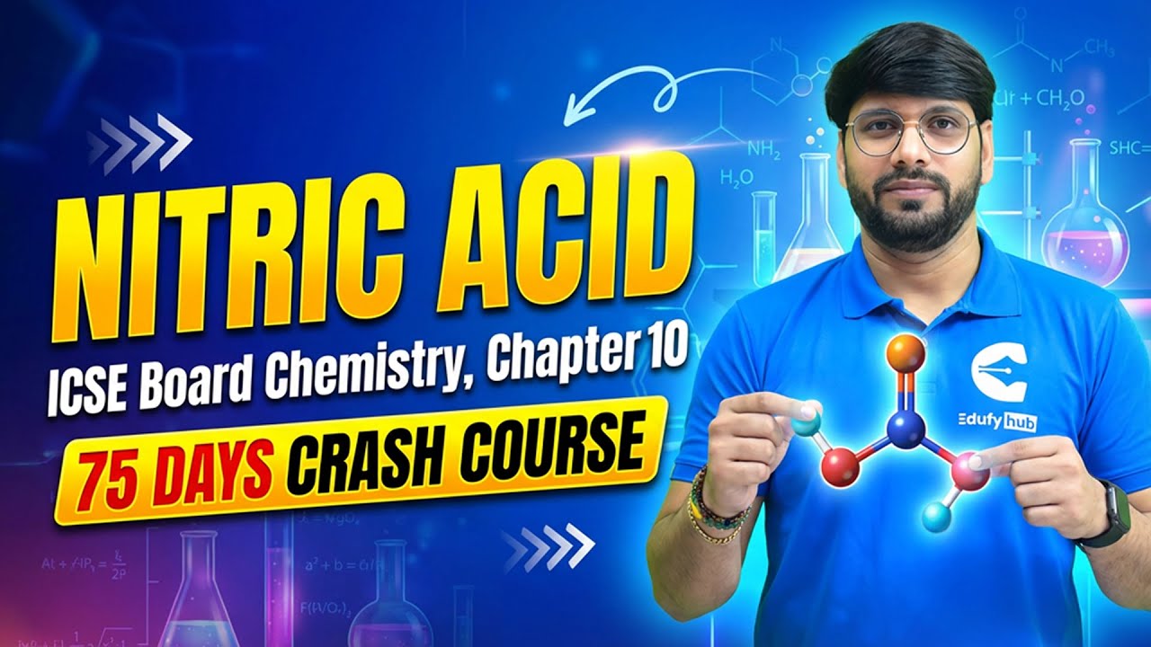 🔥 Day-43 | Nitric Acid Lecture-2 | ICSE Class 10 Chemistry | 75 Days Crash Course | EdufyHub