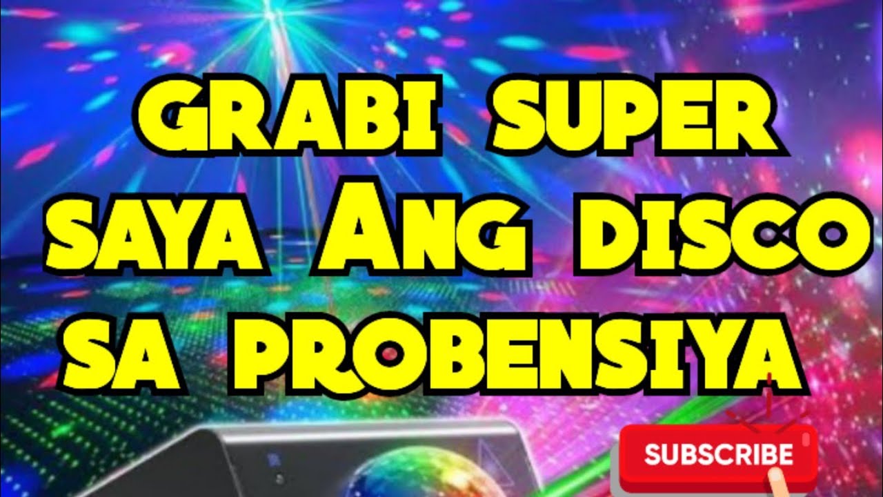 Grabi super saya Ang disco sa probensiya