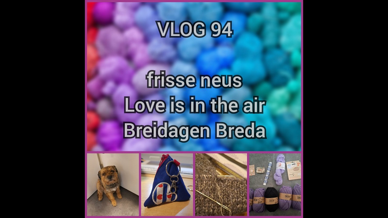 VLOG #94     Frisse neus, Love is in the air, Breidagen in Breda