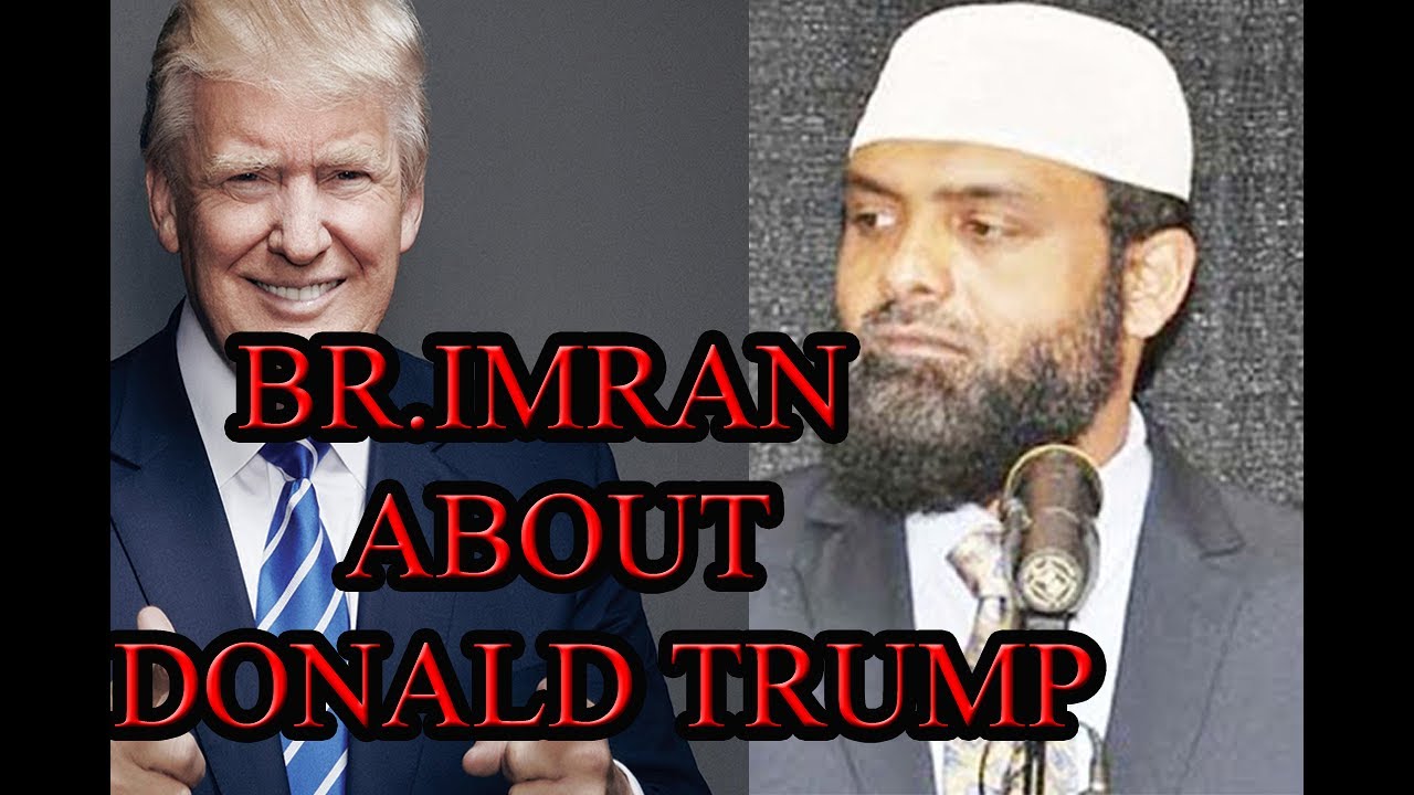 Muslim Response to Donald Trump  By Br.Imran