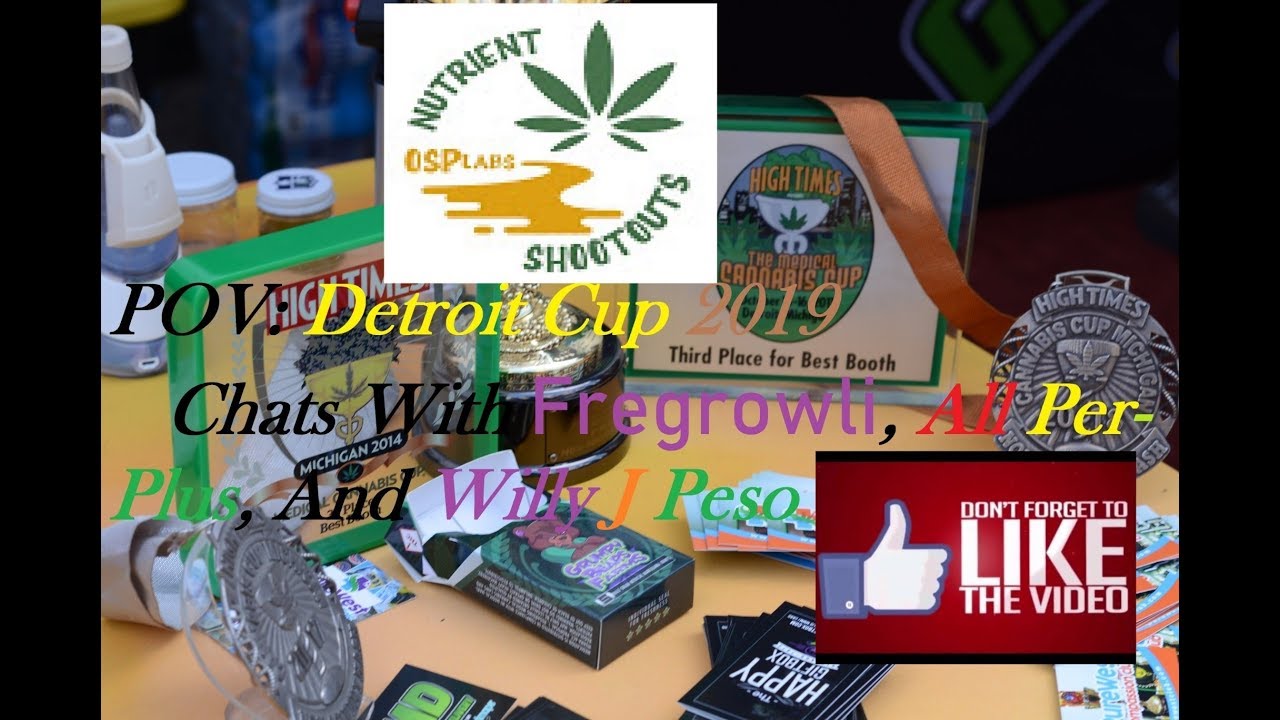 POV: HighTimes Detroit Cup 2019 !! Fregrowli 2 Cup Wins!!