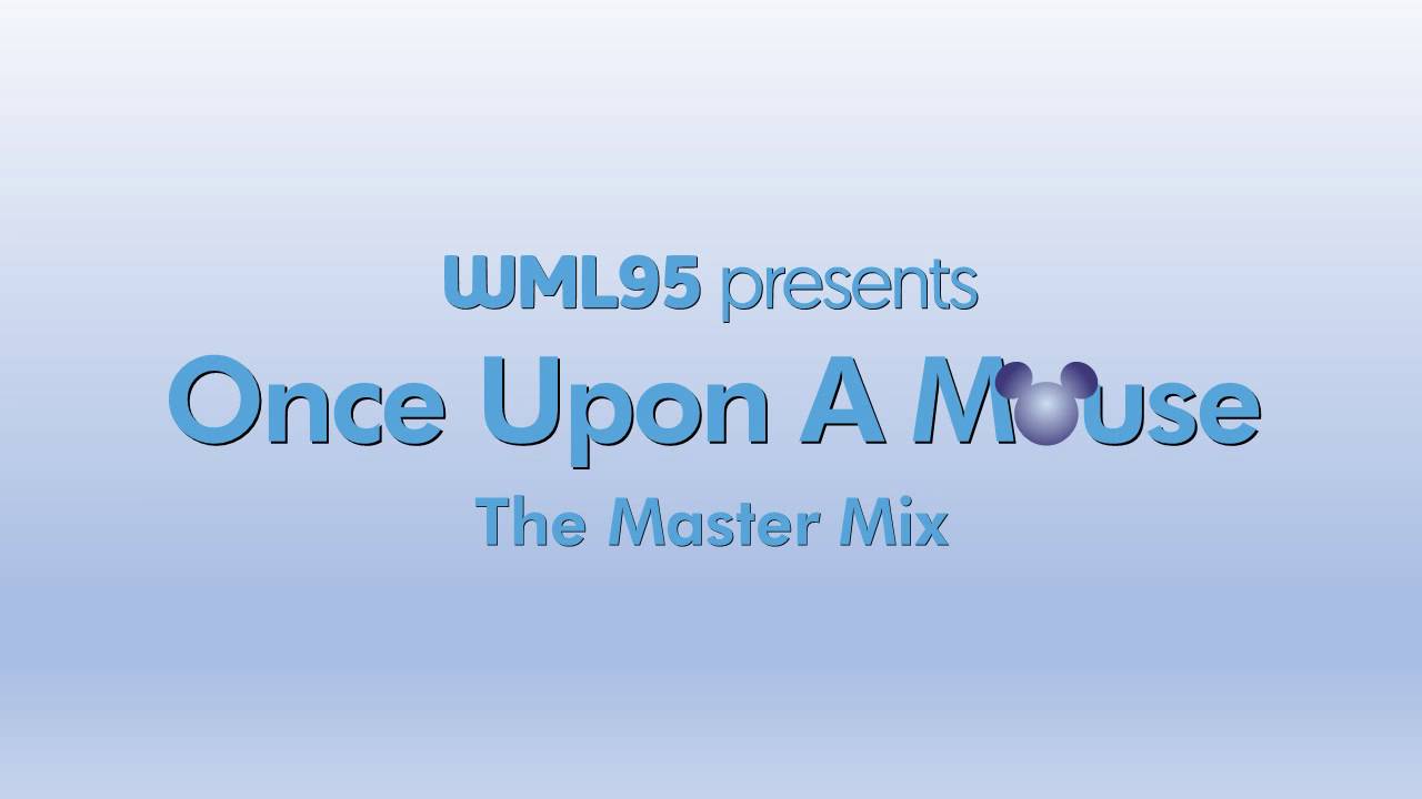 Once Upon A Mouse: The Master Mix