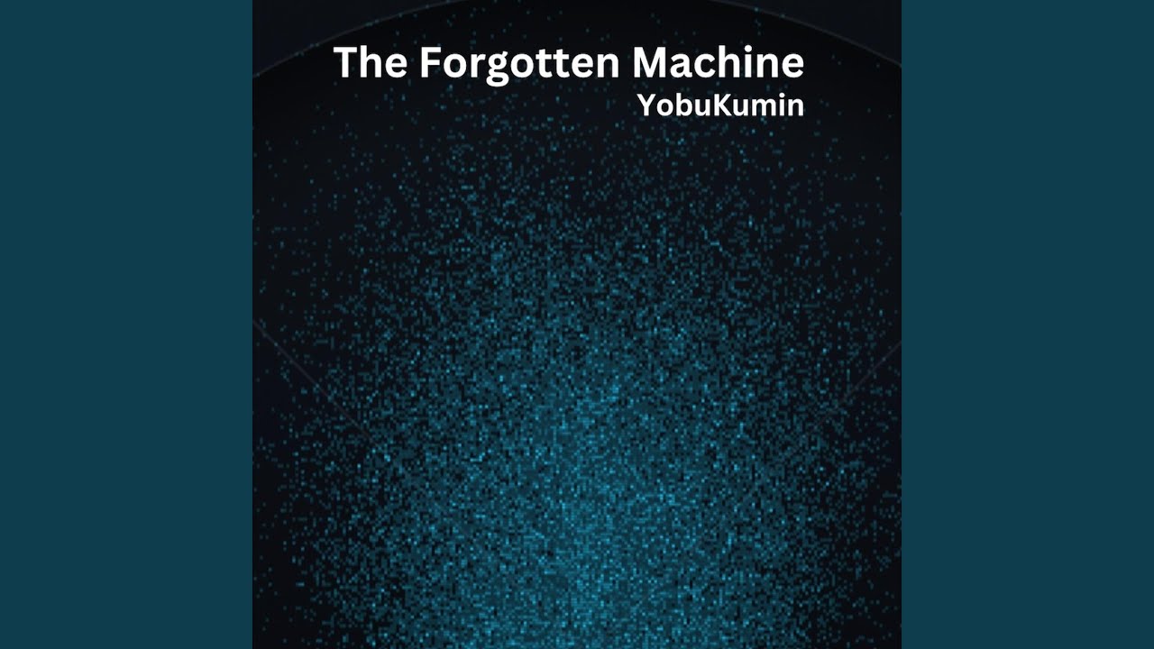 The Forgotten Machine