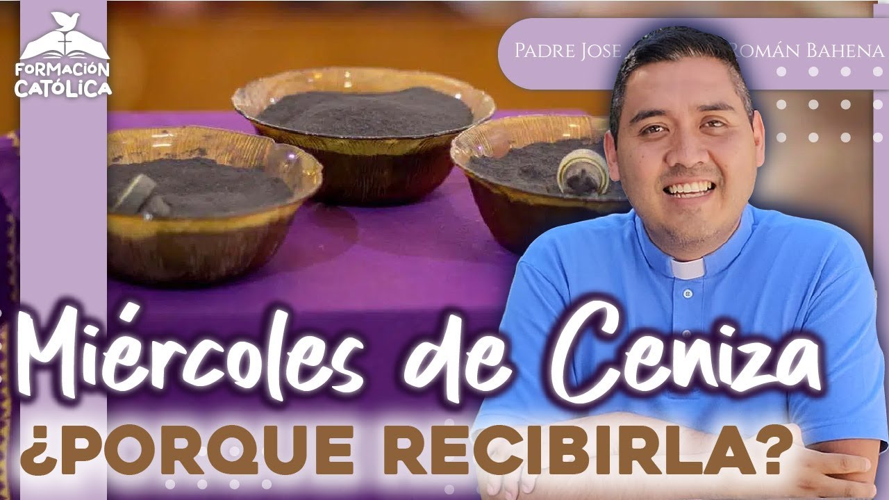 Miércoles de Ceniza??✝️ Porque Recibirla?🕯️ | Formación Católica✏️📚|Padre José Antonio Román