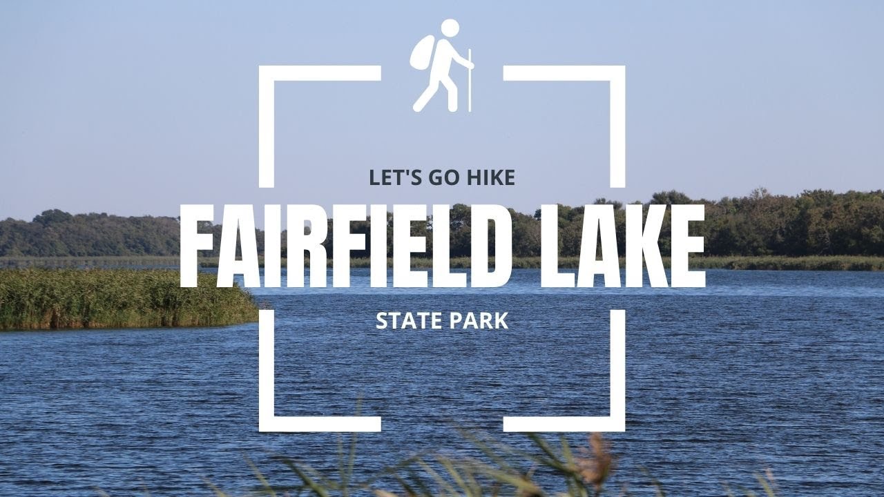 Fairfield Lake State Park  | Texas State Parks | Where to Hike in Texas