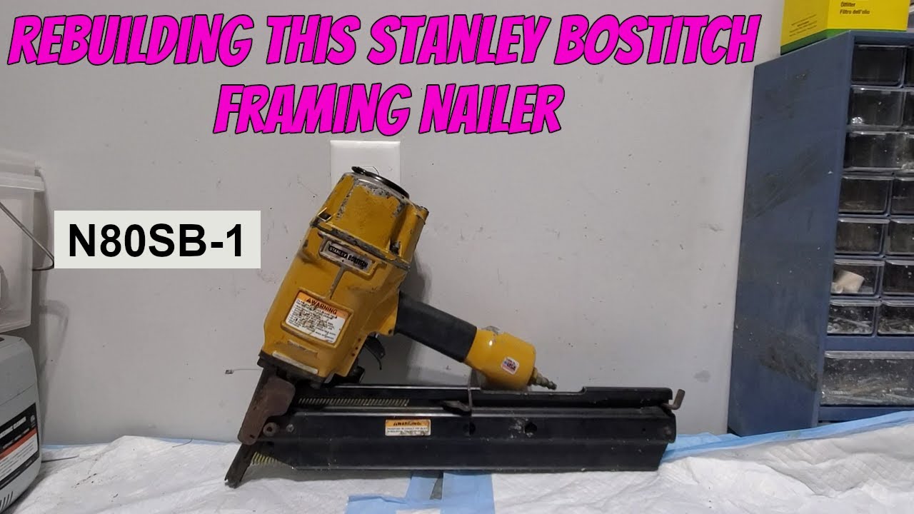 Rebuilding this Stanley BOSTITCH N80SB-1 Framing Nailer