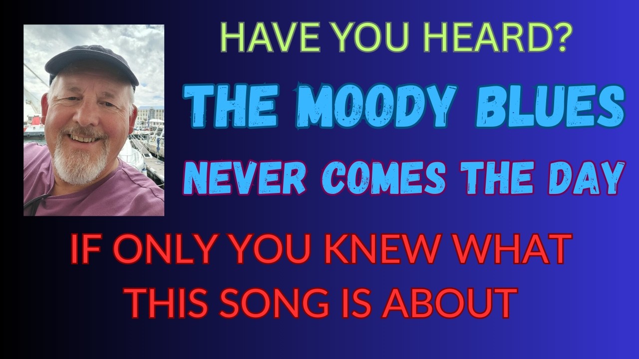 IF ONLY YOU KNEW! The Moody Blues - Never Comes The Day - Justin Hayward wants to live the dream!