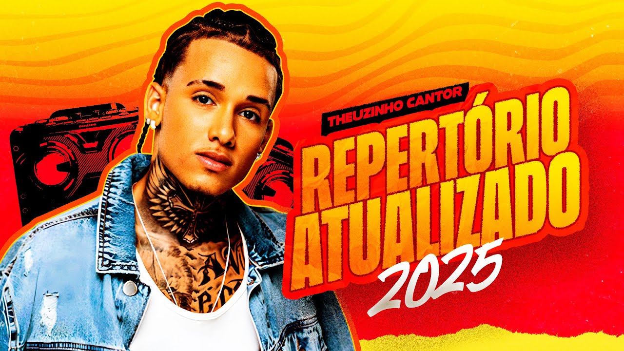 THEUZINHO CANTOR - REPERTÓRIO ATUALIZADO 2025 - CD NOVO