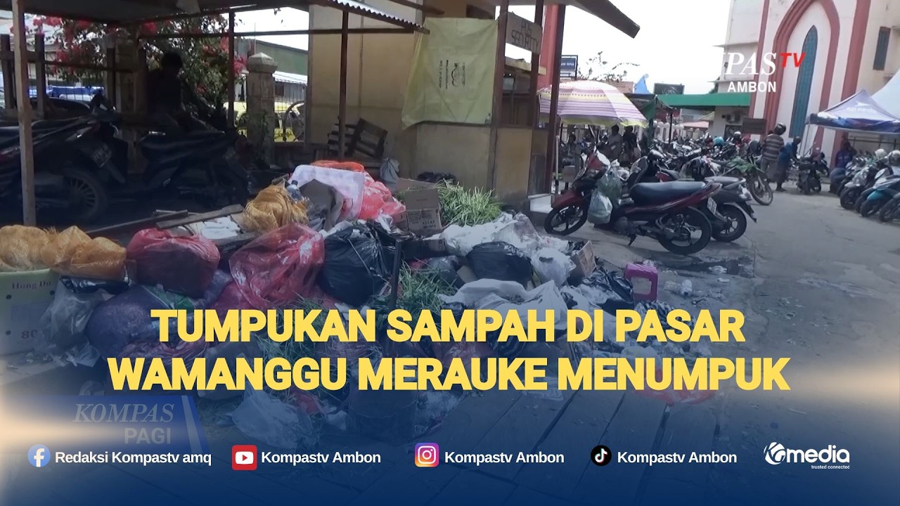 Tumpukan Sampah di Pasar Wamanggu Merauke Menumpuk