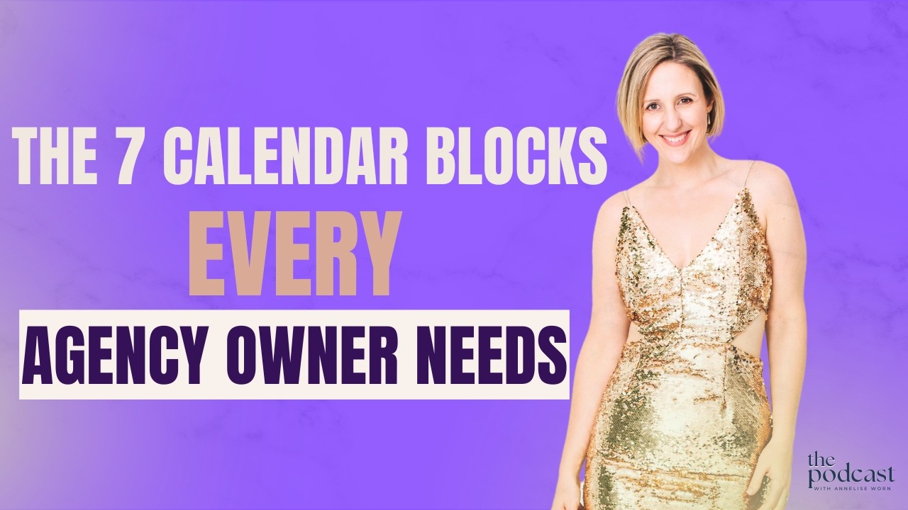The 7 Calendar Blocks Every Agency Owner Needs