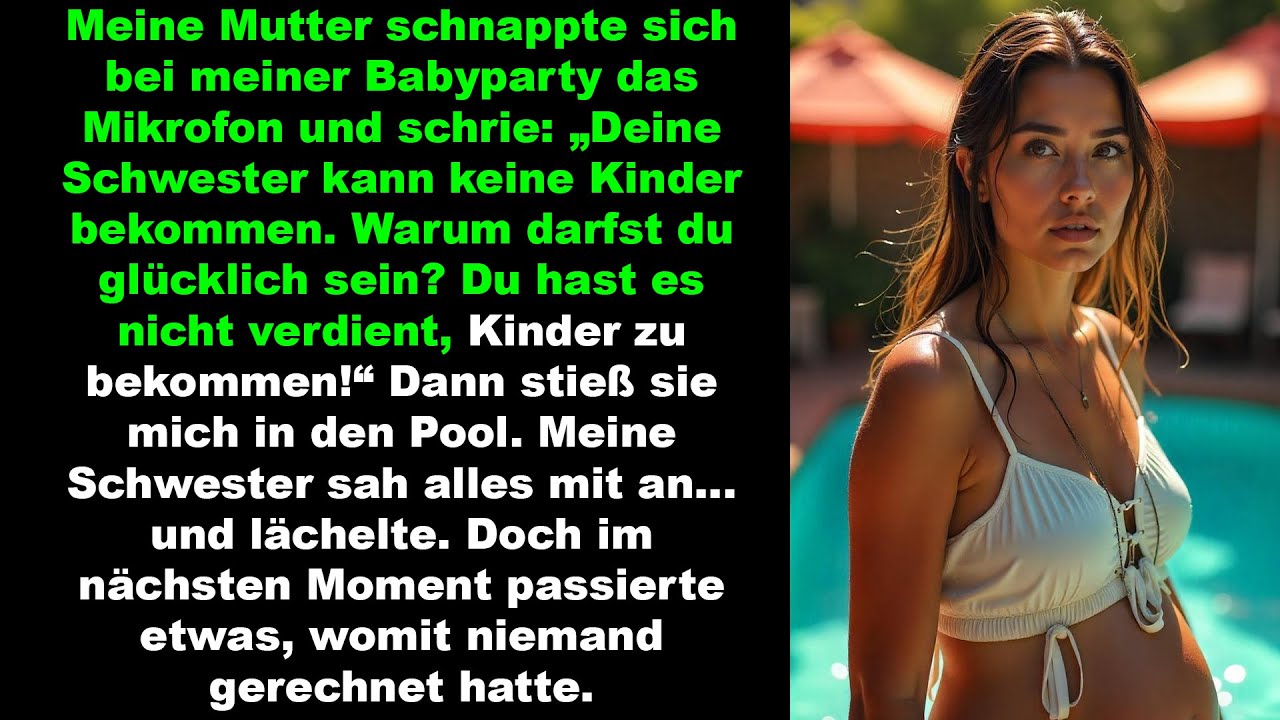 Mutter demütigt mich auf Babyparty, stößt mich in den Pool dann passiert etwas völlig Unerwartetes.
