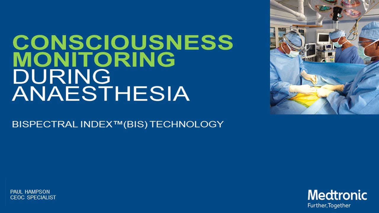 Consciousness Monitoring During Anaesthesia (BIS) Technology