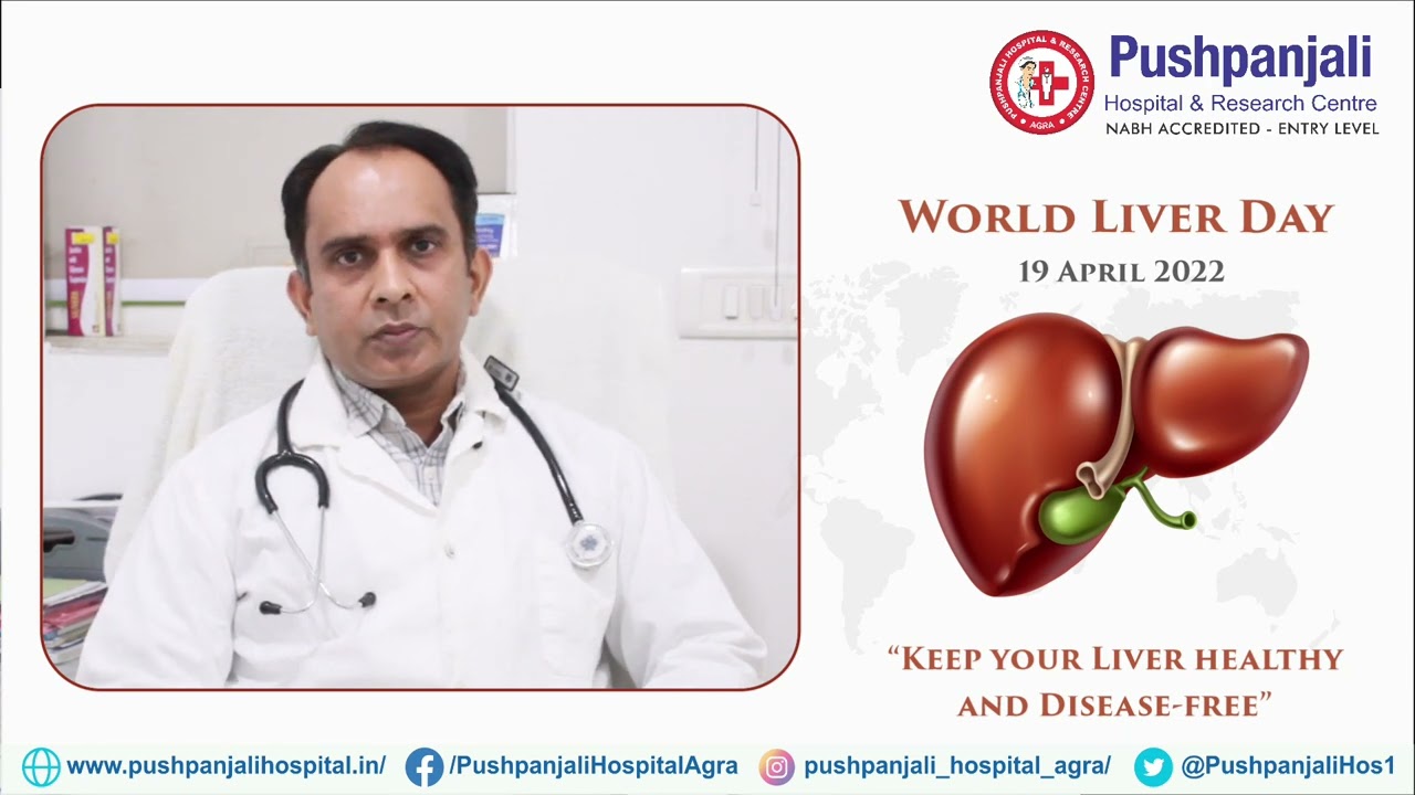 World Liver Day | Dr Vineet Chauhan Gastroenterologist | Liver Treatment | Pushpanjali Hospital Agra
