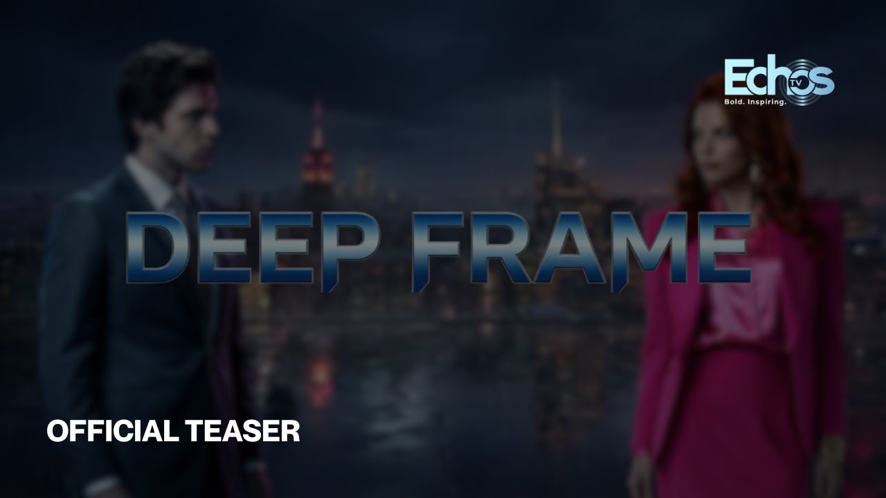 Deep Frame | Official Trailer | Echos TV