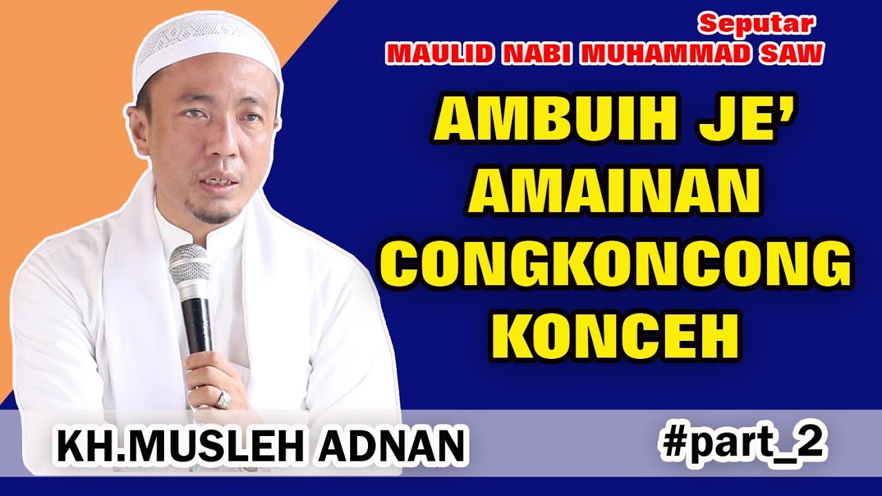 ceramah KH MUSLEH ADNAN, di Pon-pes AL - ABROR berruh,  CONGKONCONG KONCEH, penghujung 2019 #part_2