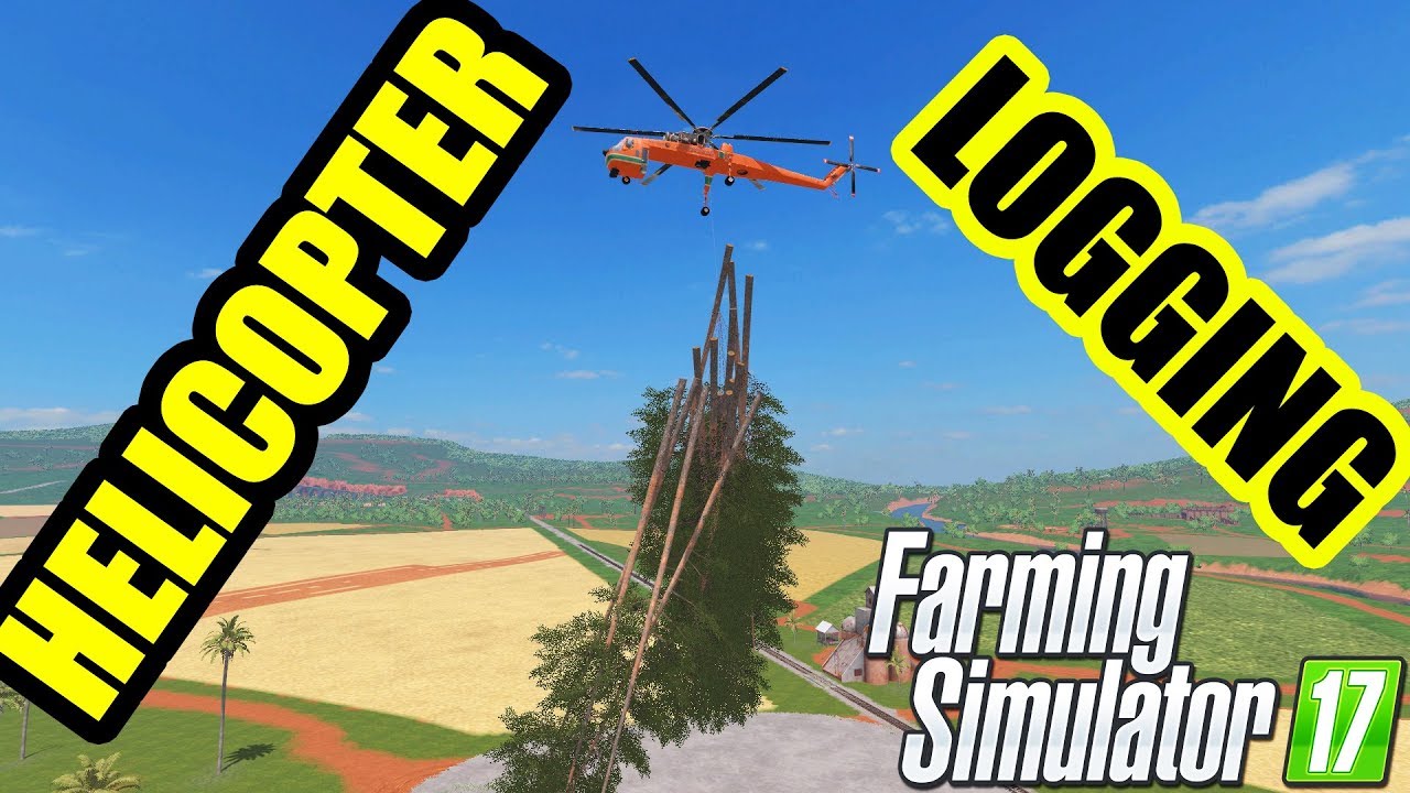 Farming Simulator 17 [ FORESTRY ] LOGGING w/ NEW HELICOPTER !!! 🚁