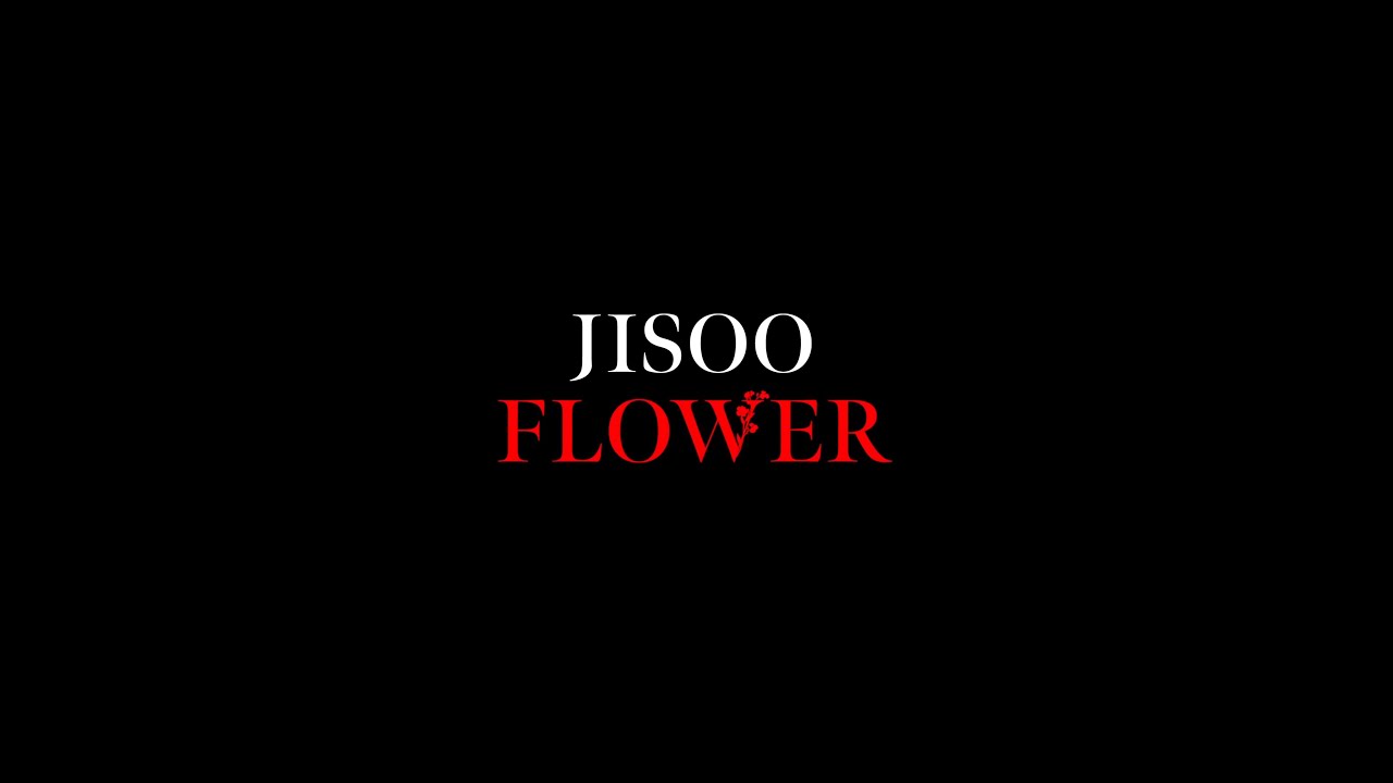 꽃 (FLOWER) [Instrumental + Hidden Vocals] ~ JISOO (BLACKPINK)