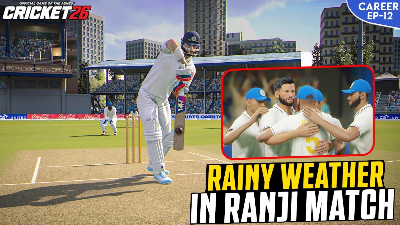 Amazing Match & Rainy Weather in Ranji Trophy😍🔥 - Cricket 26 My Career Mode #12