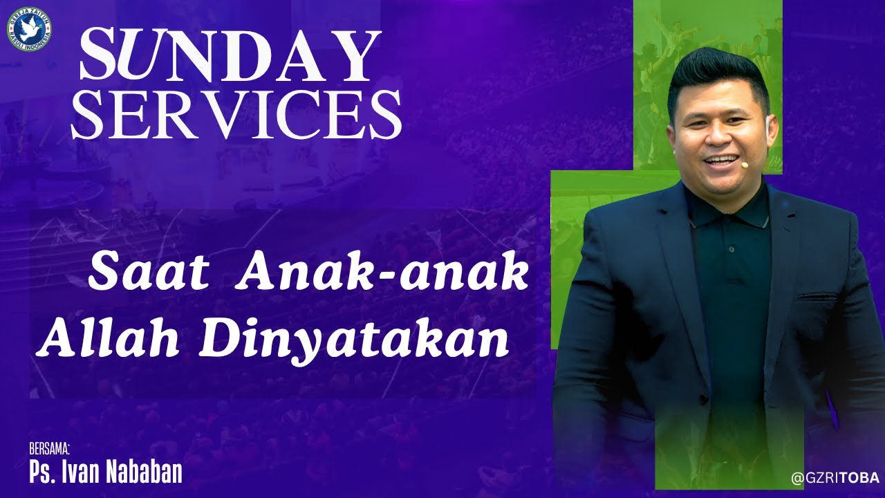 Sunday Service | SAAT ANAK-ANAK ALLAH DINYATAKAN | 19/10/2025 (Ps. Ivan Nababan)