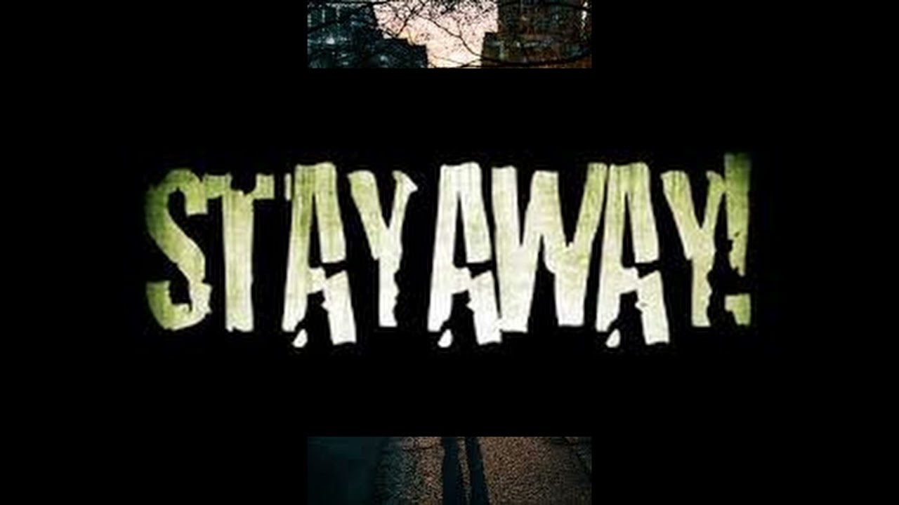 Stay Away
