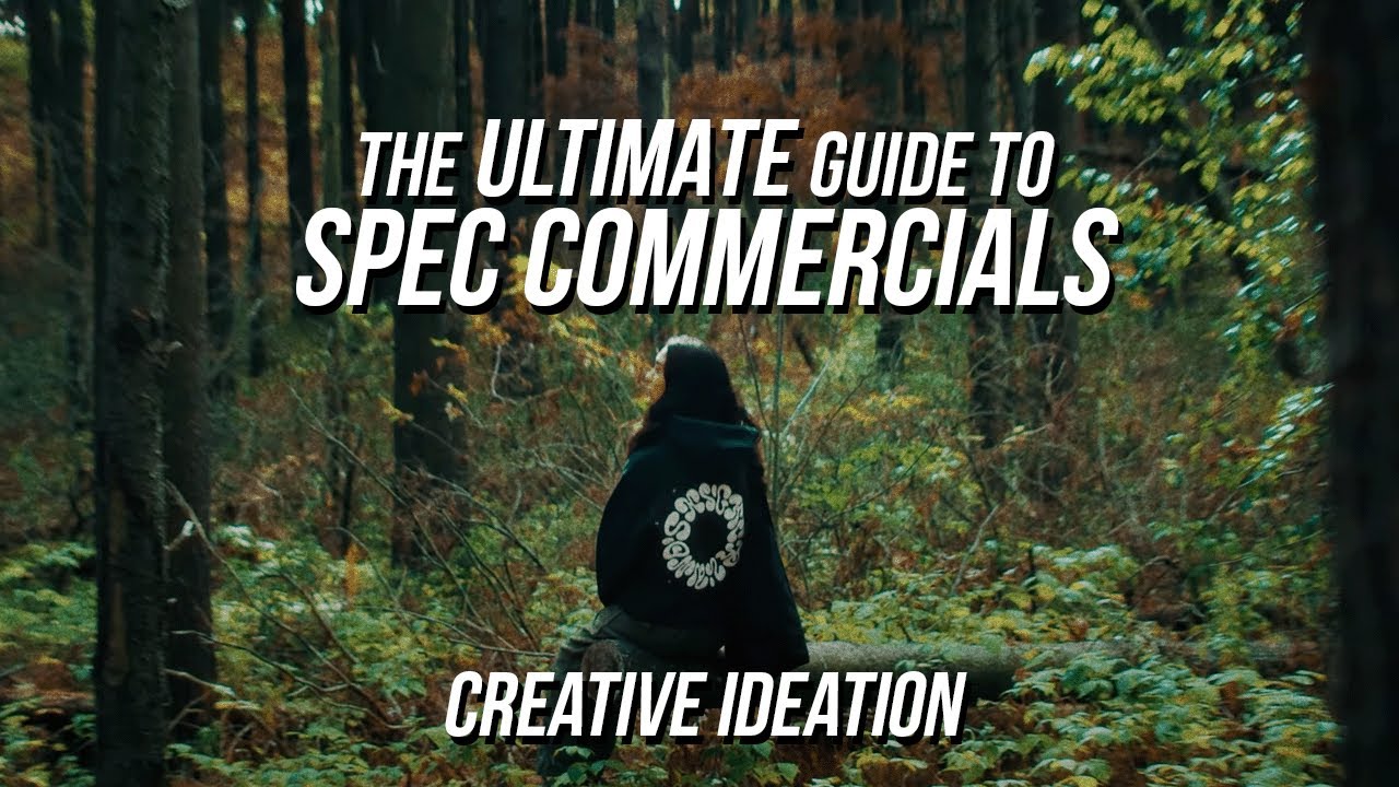 Our Guide To Spec Commercials (Part 1) - The Creative