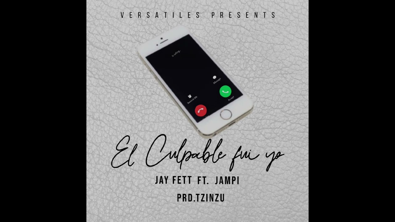 Jay Fett ft Jampie, Tzinzu - El culpable fu&iacute; yo