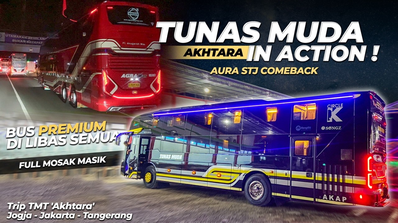AGAK LAEN BUS YANG SATU INI😂 BUS PREMIUM DI LIBAS SEMUA‼️ TARIKANNYA ENTENG BANGET🔥 Trip TMT Akhtara