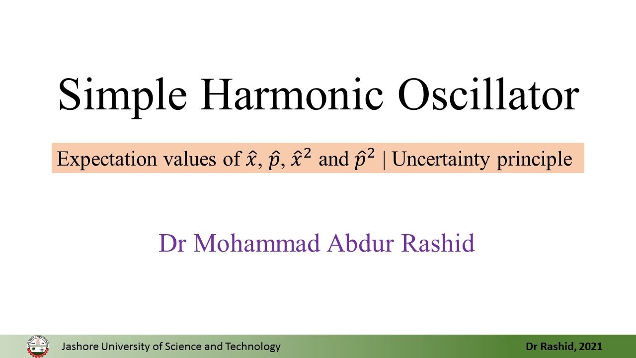 QM17: Quantum harmonic oscillator, Expectation values of operators, uncertainty principle