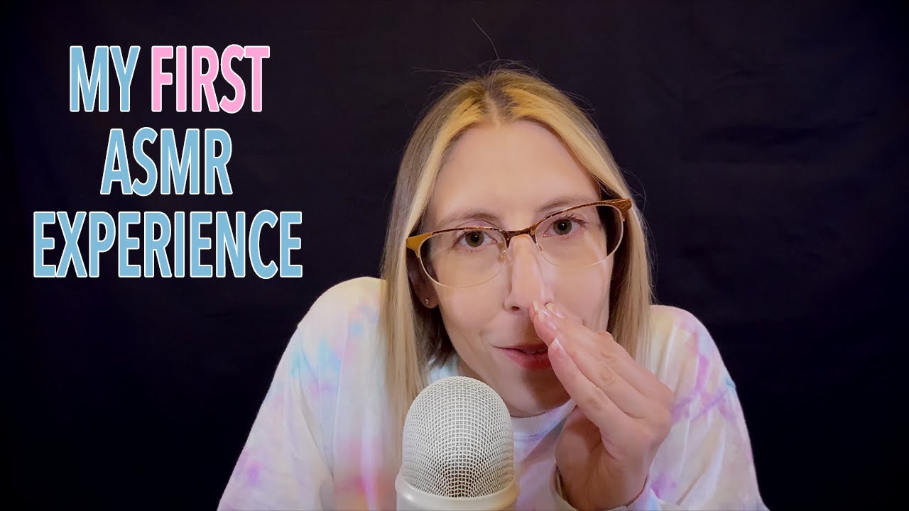 ASMR | My first video about my first ASMR experience
