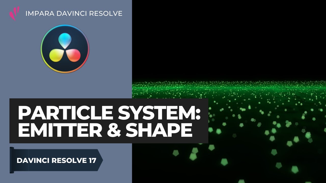 Particle System: Emitter & Shape | Fusion | Davinci Resolve ITA